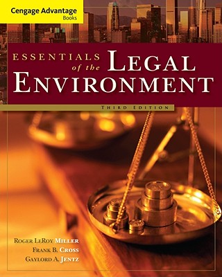 Essentials of the Legal Environment - Miller, Roger LeRoy, and Cross, Frank B, and Jentz, Gaylord A