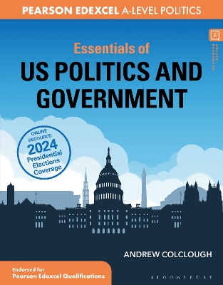 Essentials of US Politics and Government: For Edexcel A-level Politics - Colclough, Andrew
