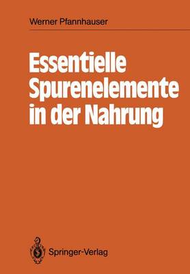 Essentielle Spurenelemente in Der Nahrung - Pfannhauser, Werner