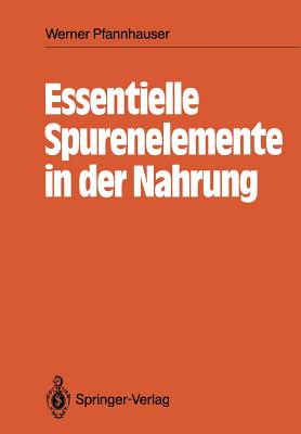 Essentielle Spurenelemente in Der Nahrung - Pfannhauser, Werner