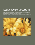 Essex Review; An Illustrated Quarterly Record of Everything of Permanent Interest in the County Volume 11