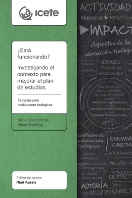 ?Est funcionando? Investigando el contexto para mejorar el plan de estudios: Un recurso para escuelas teol?gicas - Brooking, Stuart