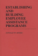 Establishing and Building Employee Assistance Programs