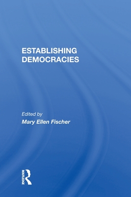 Establishing Democracies - Fischer, Mary Ellen