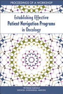 Establishing Effective Patient Navigation Programs in Oncology: Proceedings of a Workshop