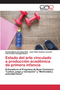 Estado del arte vinculado a producci?n acad?mica de primera infancia