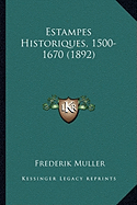 Estampes Historiques, 1500-1670 (1892) - Muller, Frederik