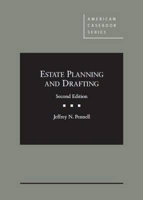 Estate Planning and Drafting - Pennell, Jeffrey N.