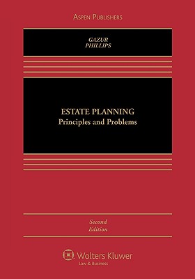 Estate Planning: Principles and Problems, Second Edition - Gazur, Wayne M, and Gazur, and Phillips, Robert M