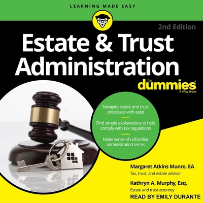 Estate & Trust Administration for Dummies - Durante, Emily (Read by), and Munro, Margaret A, and Murphy, Kathryn A