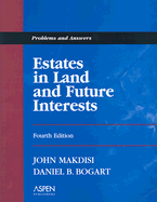 Estates in Land and Future Interests - Makdisi, John, and Bogart, Daniel B