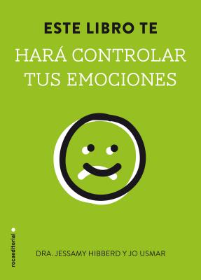 Este Libro Te Hara Controlar Tus Emociones - Hibberd, Jessamy, Dr., and Usmar, Jo