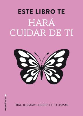 Este Libro Te Hara Cuidar de Ti - Hibberd, Jessamy, Dr., and Usmar, Jo