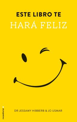 Este Libro Te Hara Feliz - Hibberd, Jessamy, Dr., and Usmar, Jo