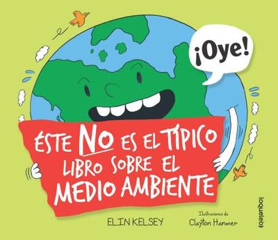 Este No Es El Tipico Libro Sobre El Medio Ambiente - Kelsey, Elin