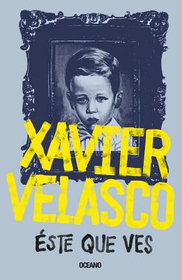 Este Que Ves - Velasco, Xavier