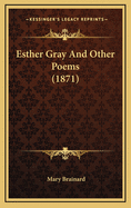 Esther Gray and Other Poems (1871)