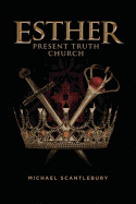 Esther: Present Truth Church