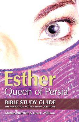 Esther: Queen of Persia - Bartlett, Mathew, and Williams, Derek