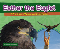 Esther the Eaglet: A True Story of Rescue and Rehabilitation