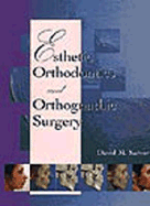 Esthetic Orthodontics and Orthognathic Surgery - Sarver, David M