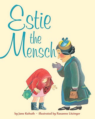 Estie the Mensch - Kohuth, Jane