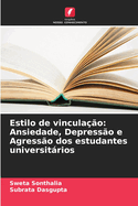 Estilo de vinculao: Ansiedade, Depresso e Agresso dos estudantes universitrios