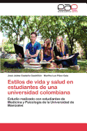Estilos de Vida y Salud En Estudiantes de Una Universidad Colombiana