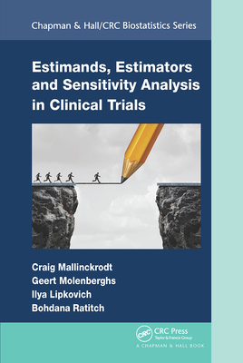 Estimands, Estimators and Sensitivity Analysis in Clinical Trials - Mallinckrodt, Craig, and Molenberghs, Geert, and Lipkovich, Ilya