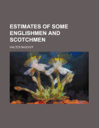 Estimates of Some Englishmen and Scotchmen