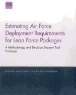 Estimating Air Force Deployment Requirements for Lean Force Packages: A Methodology and Decision Support Tool Prototype