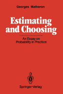 Estimating and Choosing: An Essay on Probability in Practice