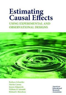 Estimating Causal Effects Using Experimental and Observational Designs - Schneider, Barbara, and Carnoy, Martin, and Kilpatrick, Jeremy