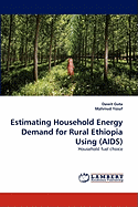 Estimating Household Energy Demand for Rural Ethiopia Using (AIDS)