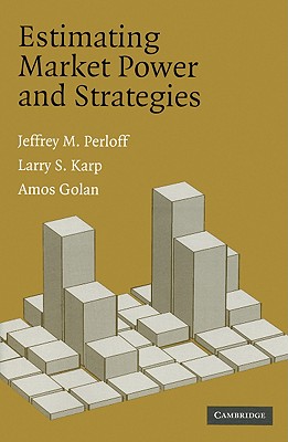 Estimating Market Power Strategies - Perloff, Jeffrey M, and Karp, Larry S, and Golan, Amos
