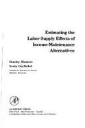 Estimating the Labour Supply Effects on Income-maintenance Alternatives