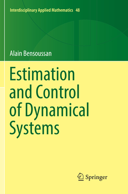 Estimation and Control of Dynamical Systems - Bensoussan, Alain