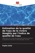 Estimation de la qualit? de l'eau de la rivi?re Hooghly par l'indice de qualit? de l'eau