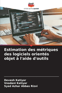 Estimation des m?triques des logiciels orient?s objet ? l'aide d'outils