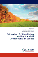 Estimation of Combining Ability for Yield Components in Wheat