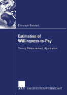 Estimation of Willingness-To-Pay: Theory, Measurement, Application