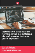 Estimativa baseada em ferramentas de mtricas de software orientado para objectos