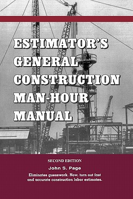 Estimator's General Construction Manhour Manual - Page, John S, B.S.