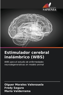 Estimulador cerebral inalmbrico (WBS) - Morales Valenzuela, Olguer, and Segura, Fredy, and Valderrama, Mario