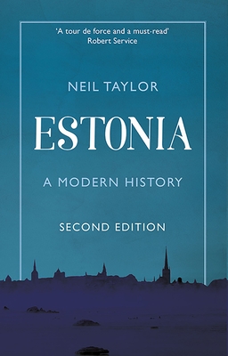 Estonia: A Modern History - Taylor, Neil