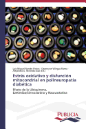 Estrs oxidativo y disfuncin mitocondrial en polineuropatia diabtica