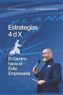 Estrategias 4dx: El Camino hacia el ?xito Empresarial