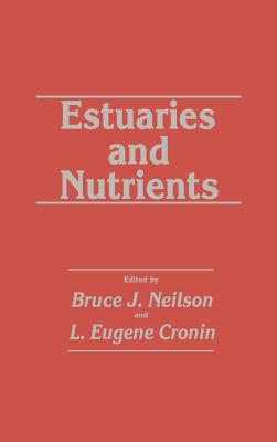 Estuaries and Nutrients - Neilson, Bruce J, and Cronin, L Eugene