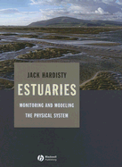 Estuaries: Monitoring and Modeling the Physical System - Hardisty, Jack