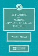 Estuarine and Marine Bivalve Mollusk Culture - Menzel, Winston